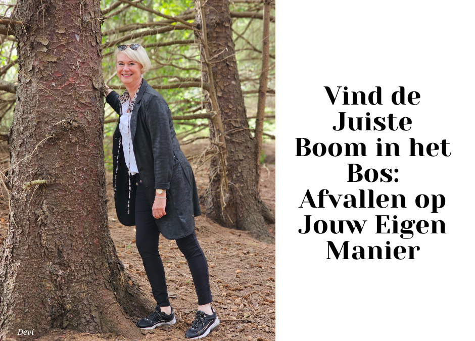 Vind de Juiste Boom in het Bos: Afvallen op Jouw Eigen Manier